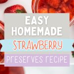 Easy Homemade Strawberry Preserves Recipe