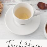 Fresh Honey Ginger Tea Recipe
