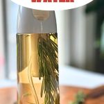 How to Make Rosemary Water