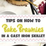 Tips on How to Bake Brownies in a Cast Iron Skillet