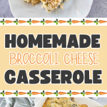Homemade Broccoli Cheese Casserole