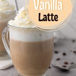 Homemade Vanilla Latte