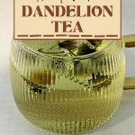 How to Make Dandelion Tea