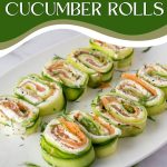 Smoked Salmon and Cream Cheese Cucumber Rolls