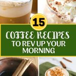 15 Coffee Recipes to Rev Up Your Morning