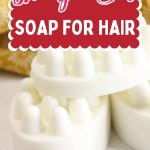 How to Make DIY Shampoo Bar Soap for Hair