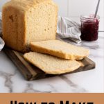 How to Make Bread Machine White Bread Pin