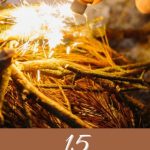 15 Fire Starting Tricks to Ignite Your Survival Skills Pin