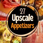 27 upscale appetizers