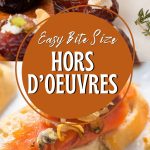Easy Bite Size Hors d’Oeuvres