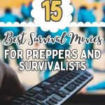 15 Best Survival Movies for Preppers and Survivalists