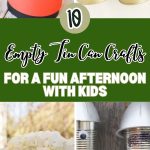 10 Empty Tin Can Crafts for a Fun Afternoon with Kids pin