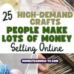25 High-Demand Crafts People Make Lots of Money Selling Online