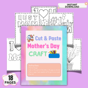 Mother’s Day cut and paste craft printable for kids featuring 18 pages of coloring, cutting, and DIY activity sheets including Best Mom Ever, I Love You Mom, and Super Mom designs