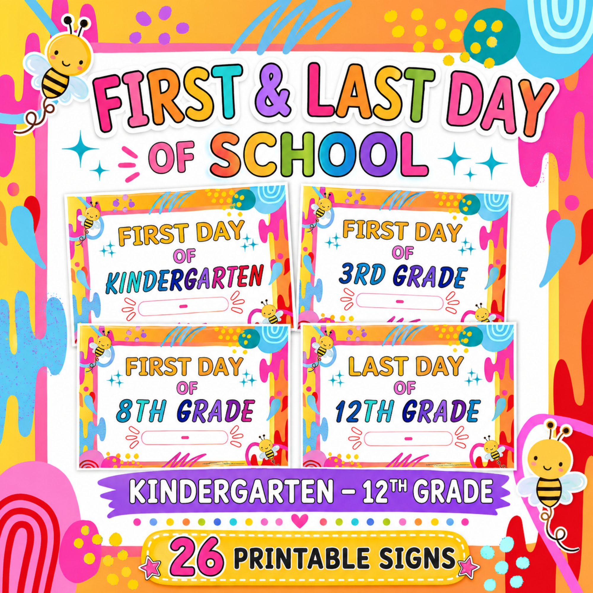 First & Last Day of School Signs – Kindergarten to 12th Grade Printable 1 Colorful First and Last Day of School printable signs for Kindergarten through 12th Grade featuring bright rainbow lettering, cute bee illustrations, playful doodles, and 26 printable school milestone signs.