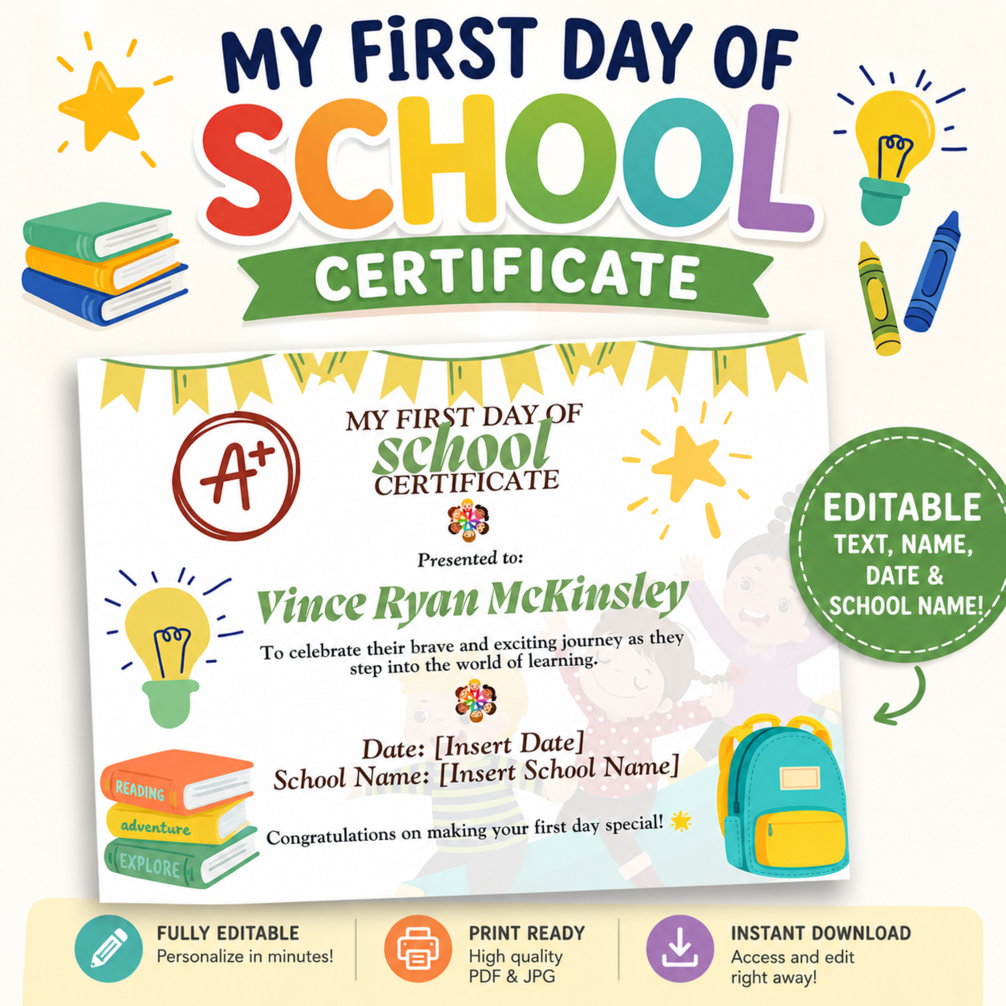 My First Day of School Certificate | Editable Printable Certificate 1 Editable My First Day of School Certificate printable featuring colorful school-themed graphics, books, crayons, backpack, stars, and customizable student name, date, and school name fields.