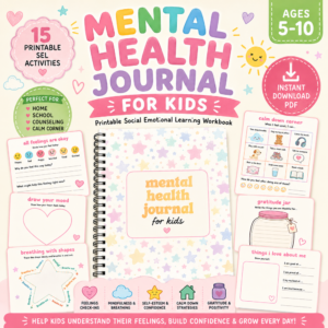 Hero image featuring a Mental Health Journal for Kids printable PDF with 15 Social Emotional Learning (SEL) activities, including feelings check-ins, mindfulness and breathing exercises, calm down strategies, gratitude journaling, and self-esteem worksheets for children ages 5–10.